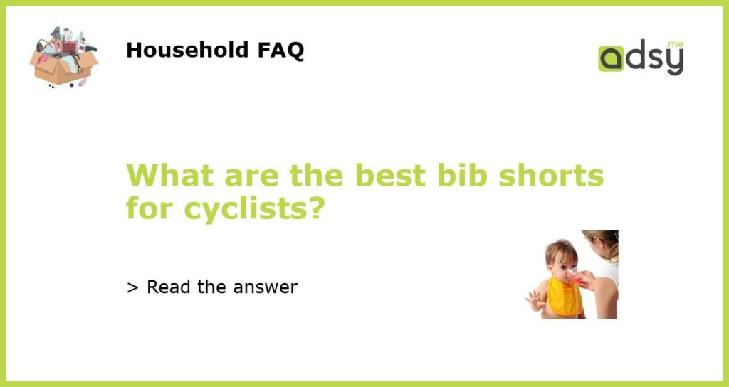 What are the best bib shorts for cyclists featured