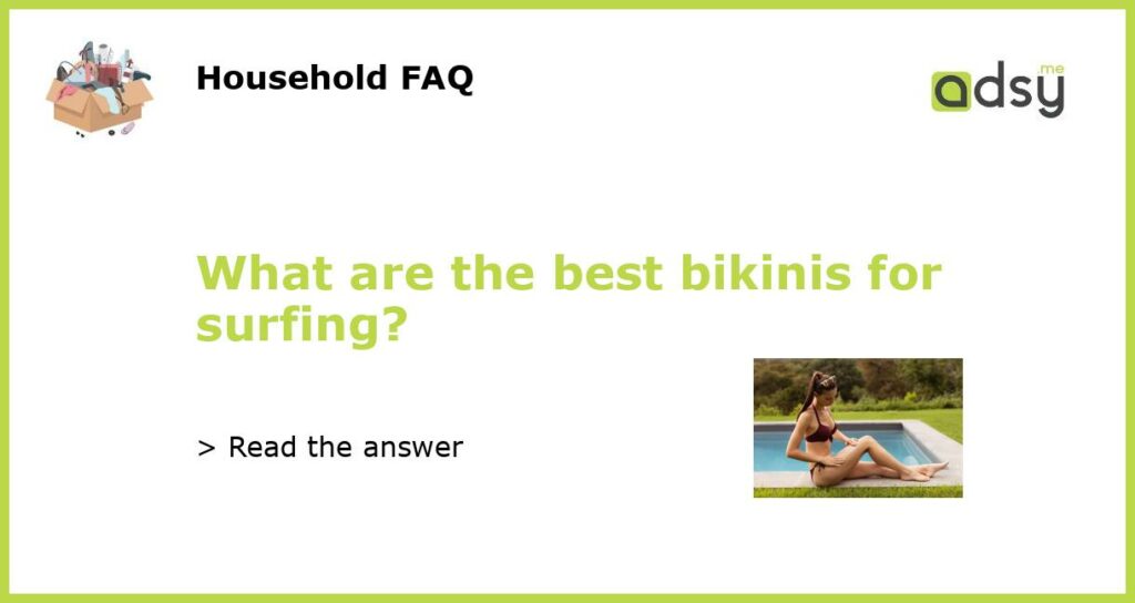 What are the best bikinis for surfing?