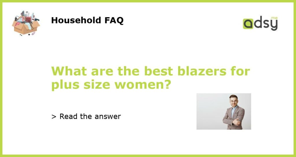 What are the best blazers for plus size women featured