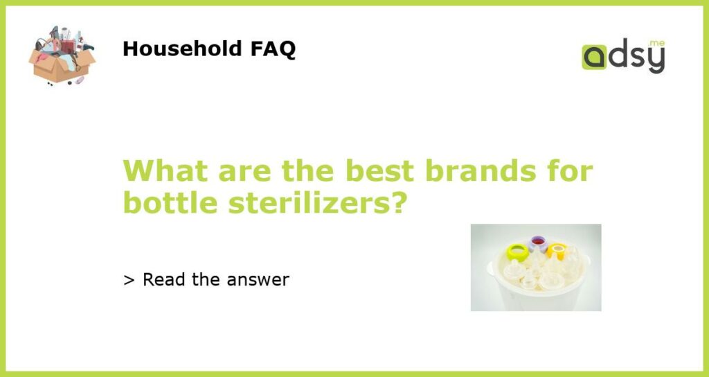 What are the best brands for bottle sterilizers?