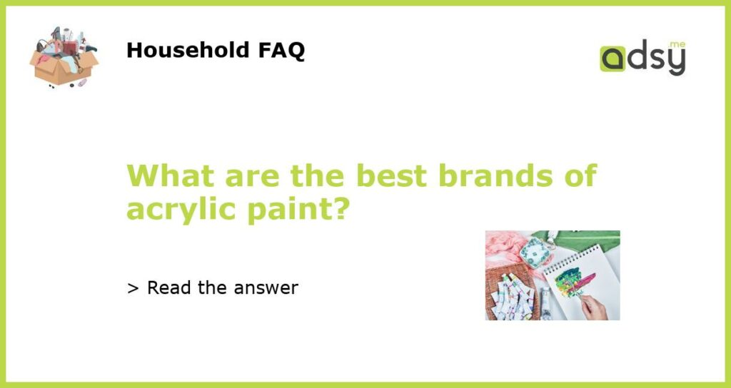 What are the best brands of acrylic paint?