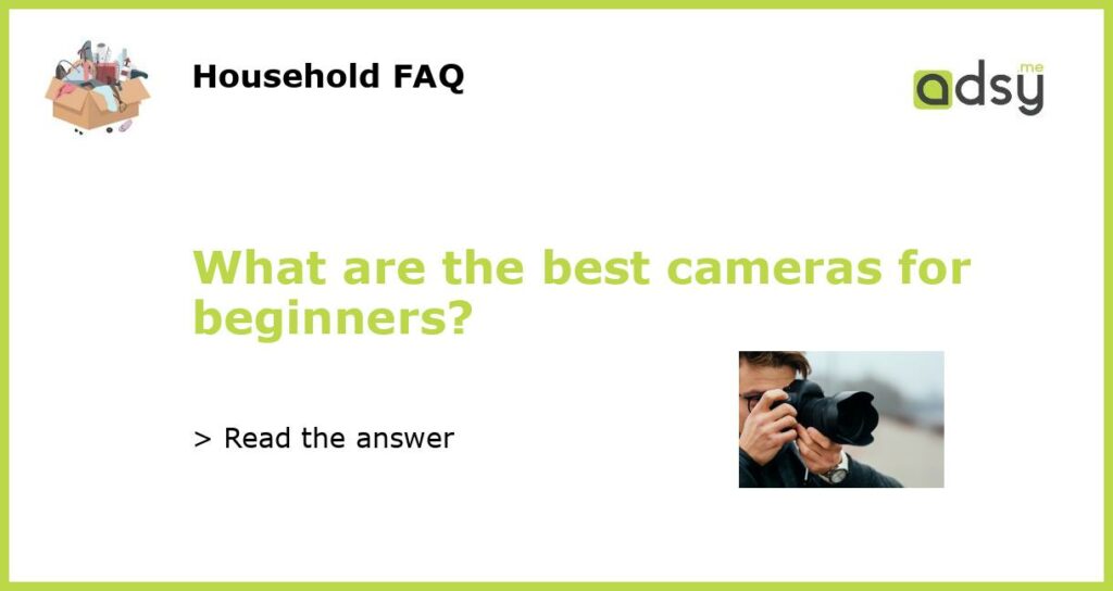 What are the best cameras for beginners?