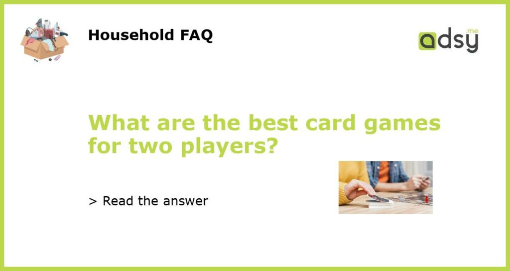 What are the best card games for two players featured