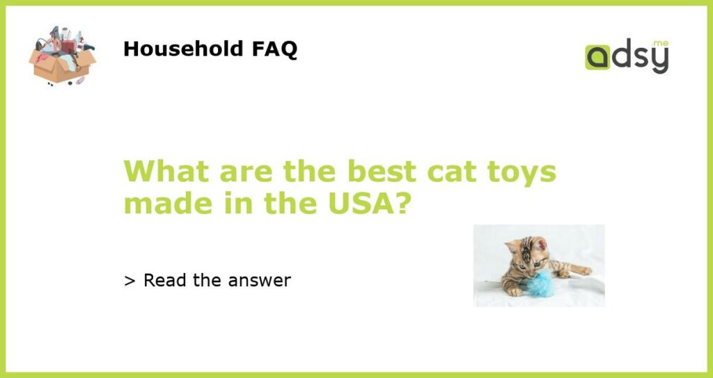 What are the best cat toys made in the USA featured