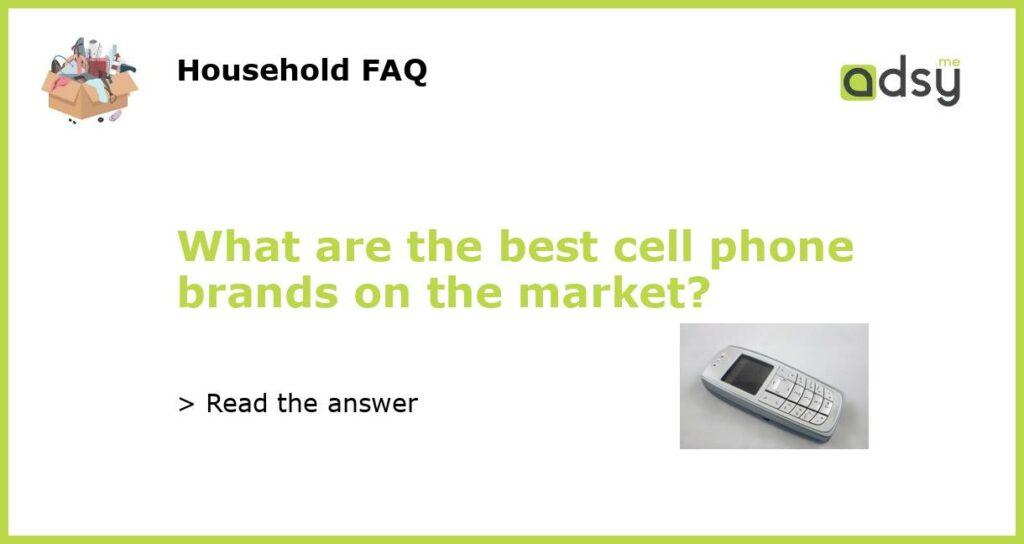 What are the best cell phone brands on the market featured