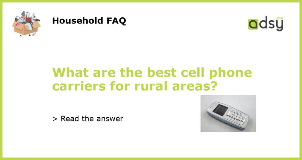 What are the best cell phone carriers for rural areas featured