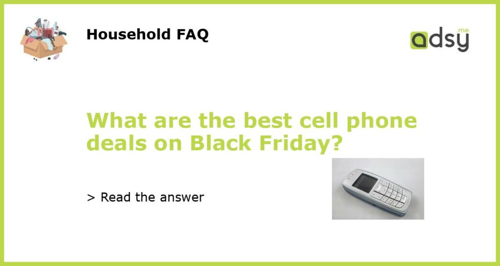 What are the best cell phone deals on Black Friday?