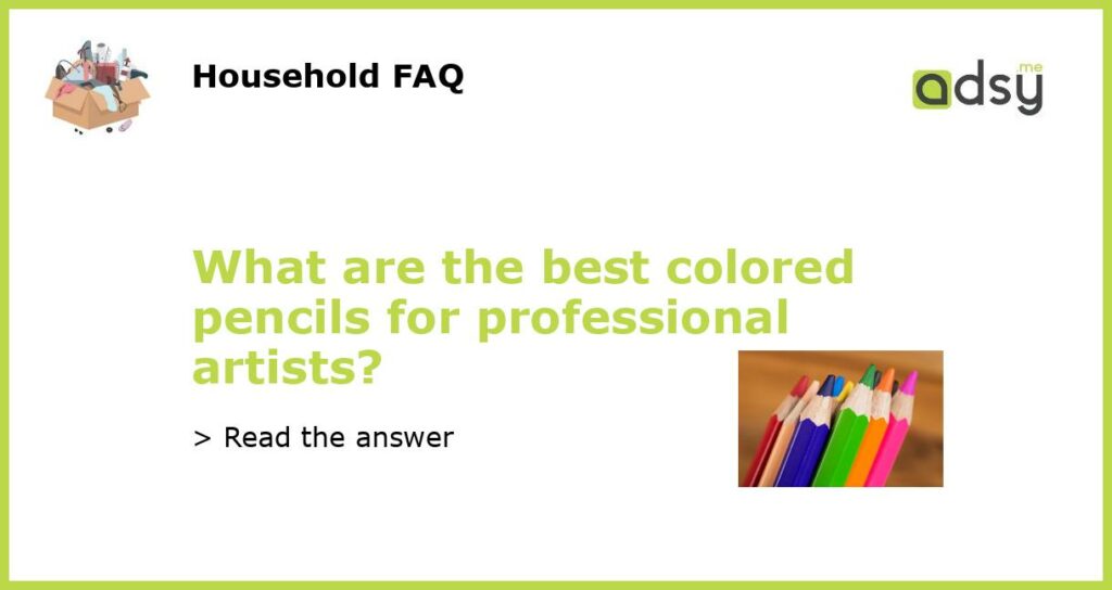 What are the best colored pencils for professional artists featured