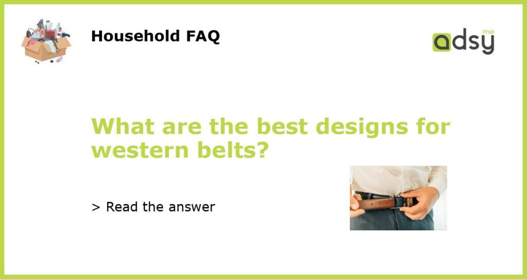 What are the best designs for western belts featured