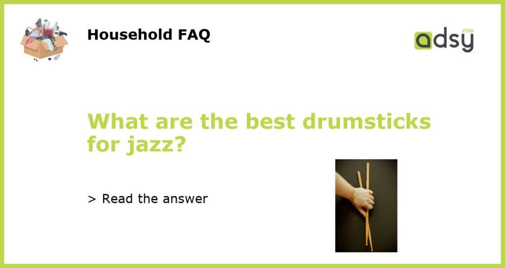 What are the best drumsticks for jazz featured