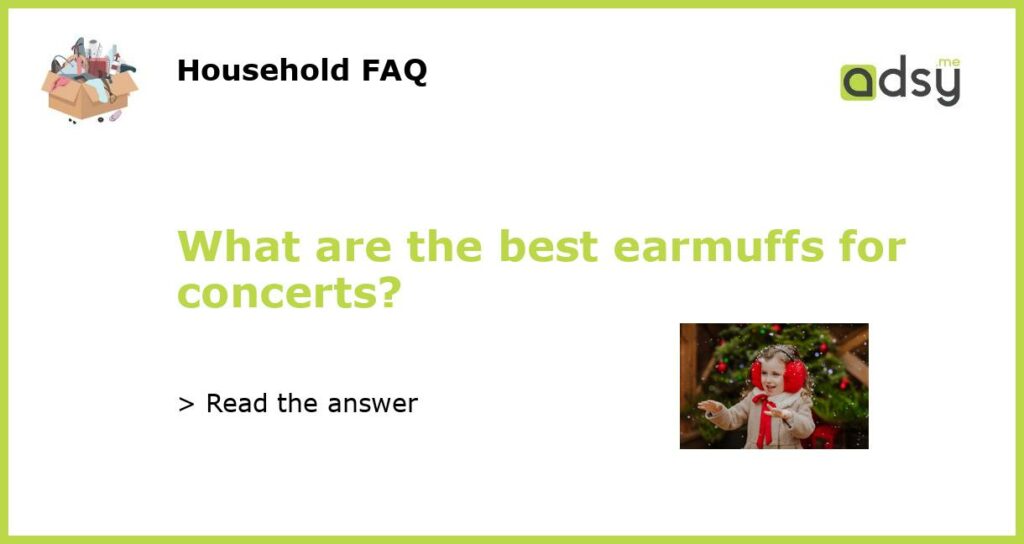 What are the best earmuffs for concerts featured