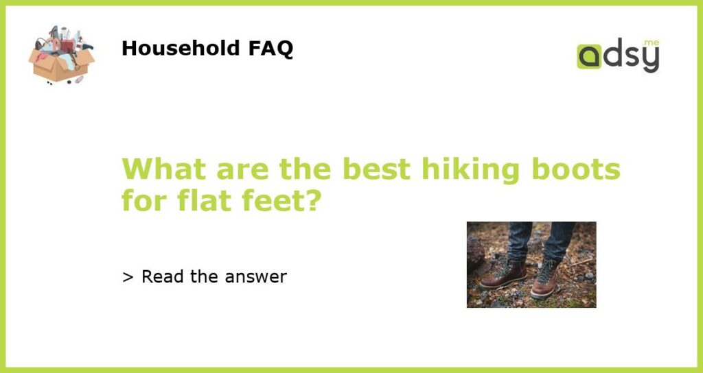 What are the best hiking boots for flat feet featured