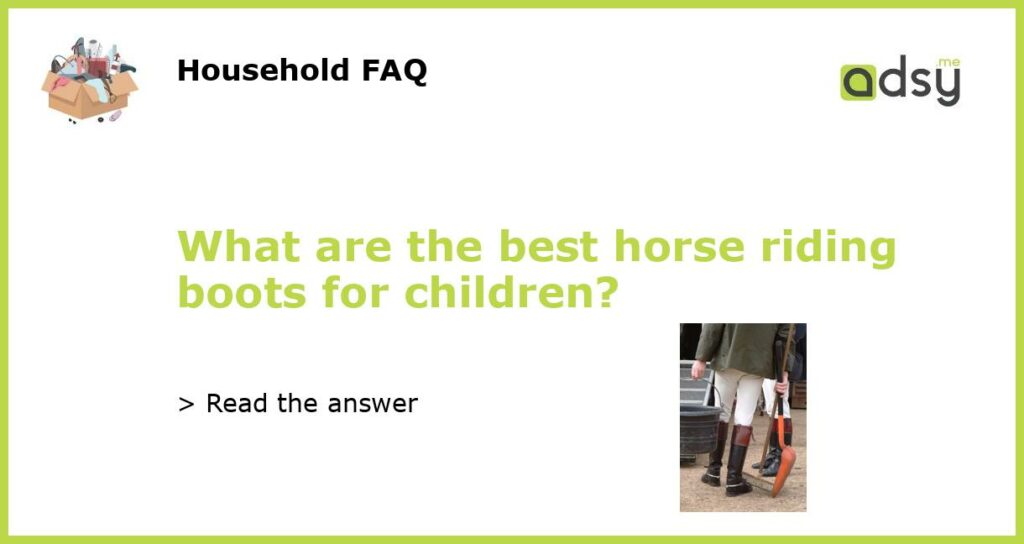 What are the best horse riding boots for children featured