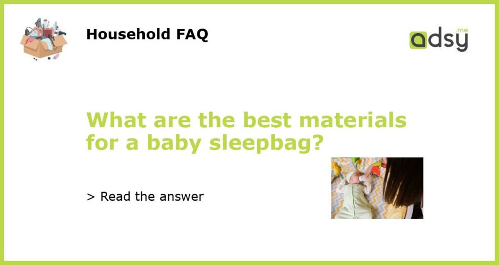 What are the best materials for a baby sleepbag featured