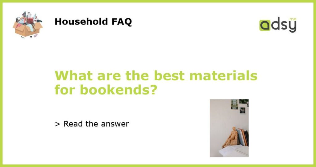 What are the best materials for bookends featured