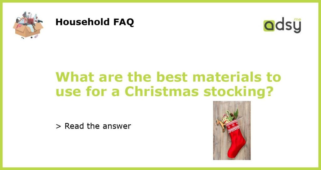 What are the best materials to use for a Christmas stocking featured