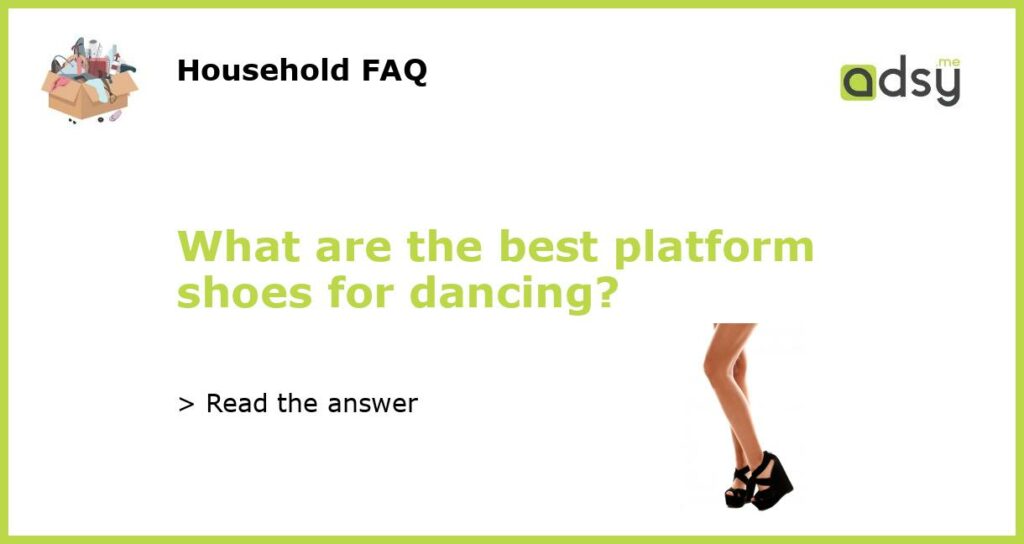 What are the best platform shoes for dancing?