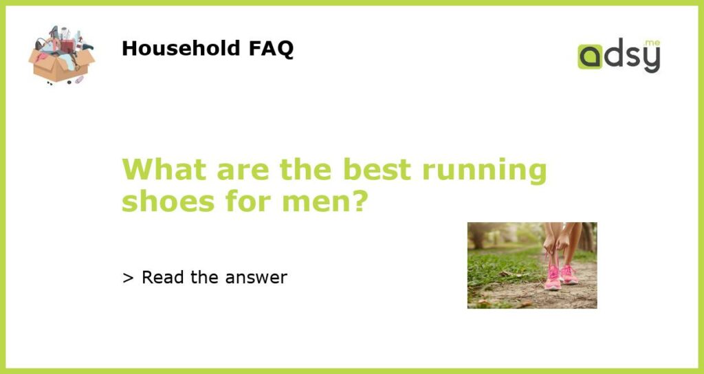 What are the best running shoes for men?