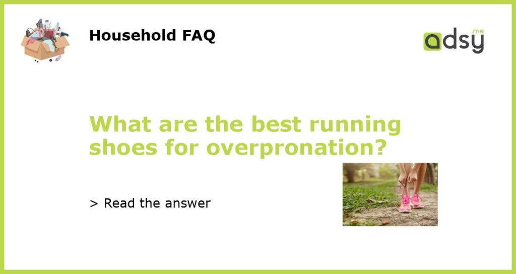 What are the best running shoes for overpronation featured