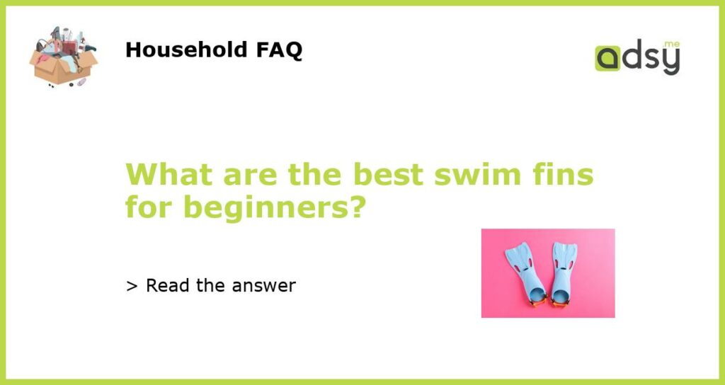 What are the best swim fins for beginners featured