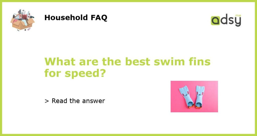 What are the best swim fins for speed featured