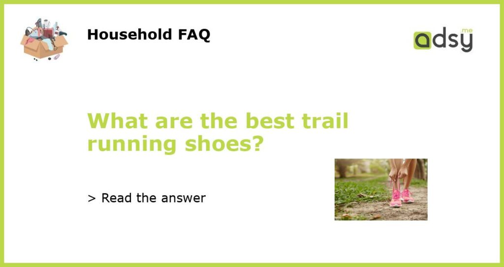 What are the best trail running shoes?