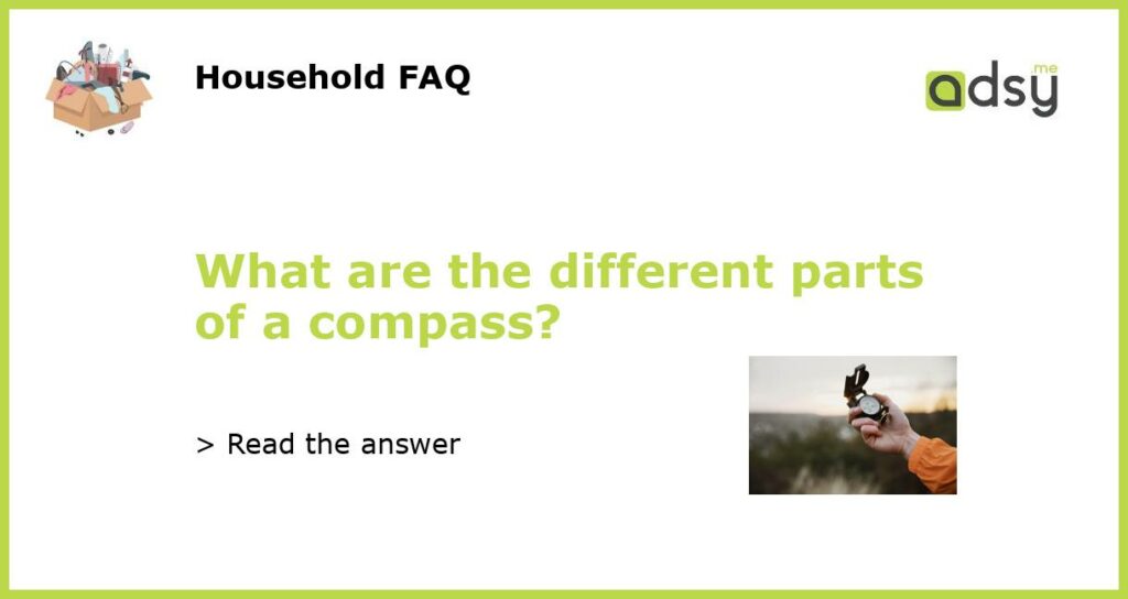 What are the different parts of a compass?