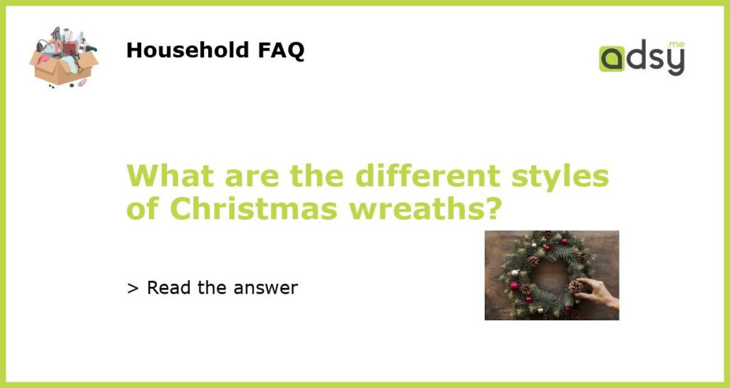 What are the different styles of Christmas wreaths featured