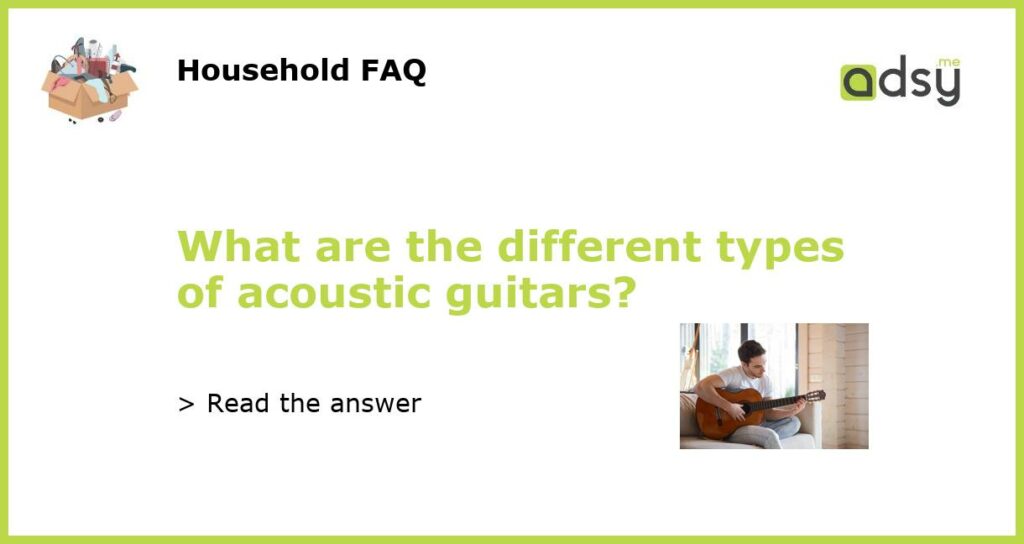 What are the different types of acoustic guitars featured