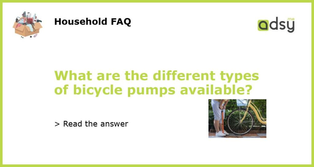 What are the different types of bicycle pumps available featured