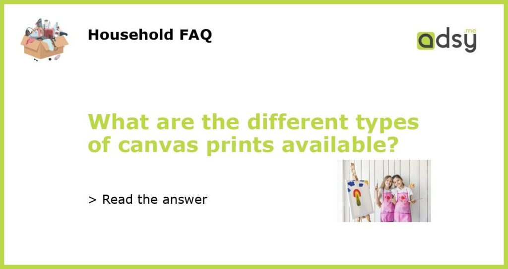 What are the different types of canvas prints available featured