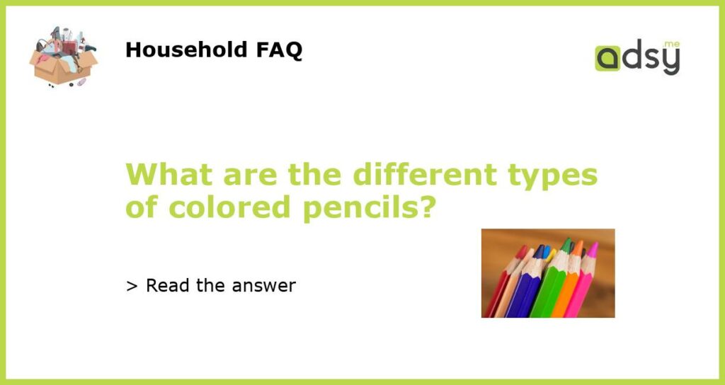 What are the different types of colored pencils featured