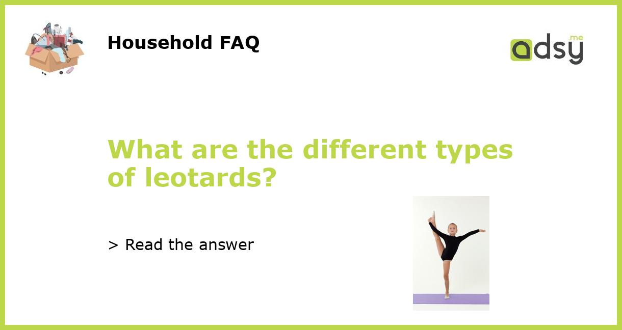 What are the different types of leotards?