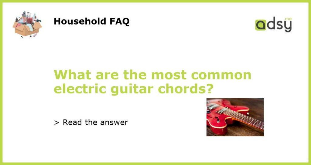 What are the most common electric guitar chords?