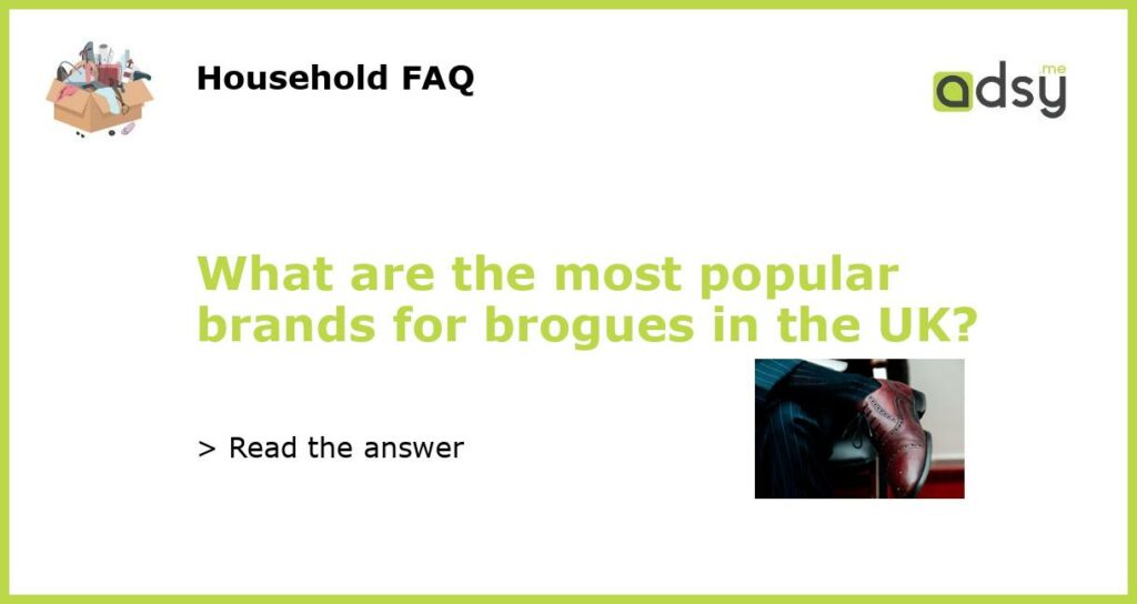 What are the most popular brands for brogues in the UK featured