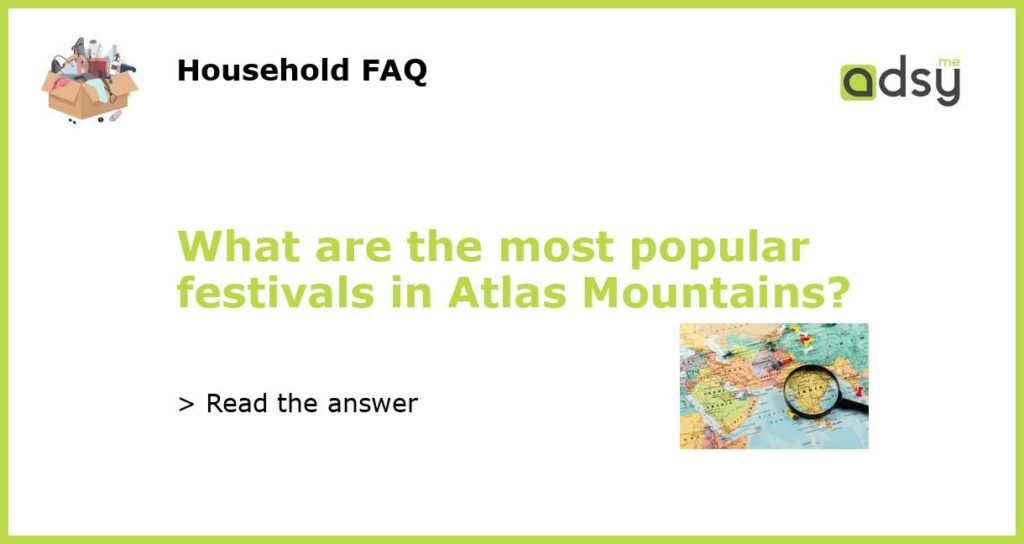 What are the most popular festivals in Atlas Mountains?