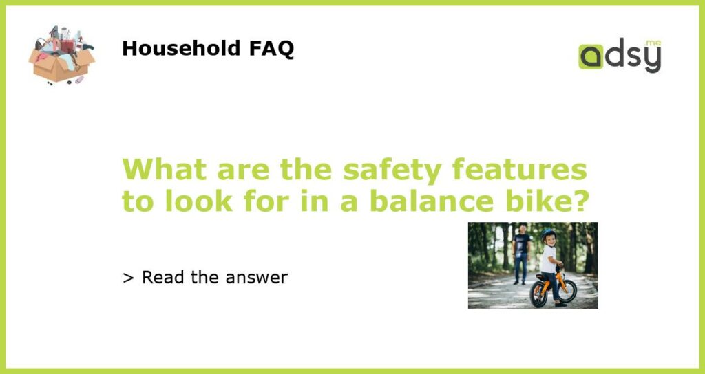 What are the safety features to look for in a balance bike featured