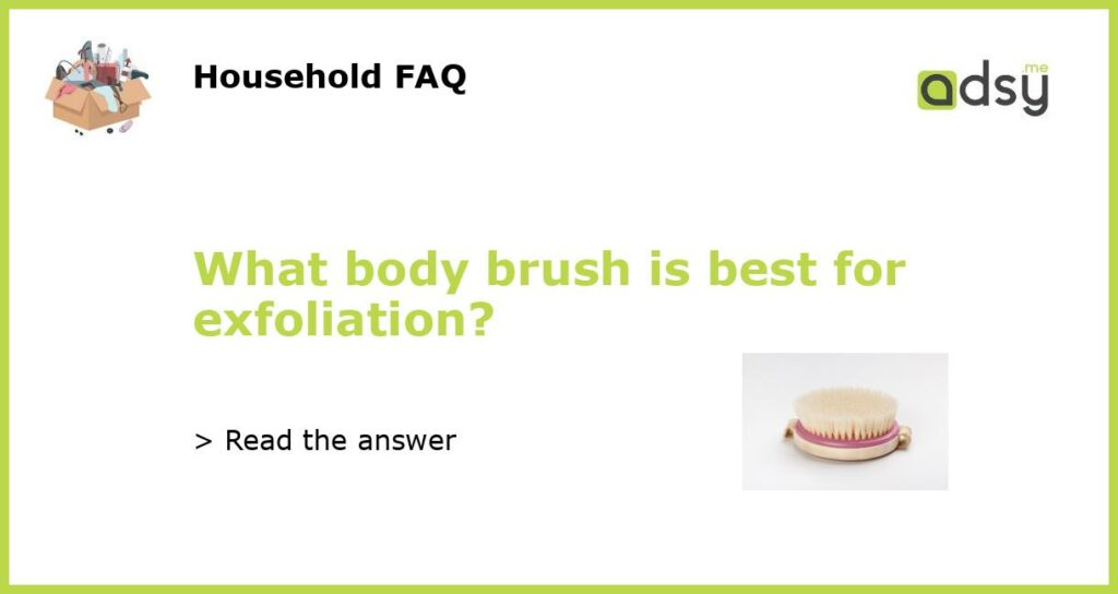 What body brush is best for exfoliation featured