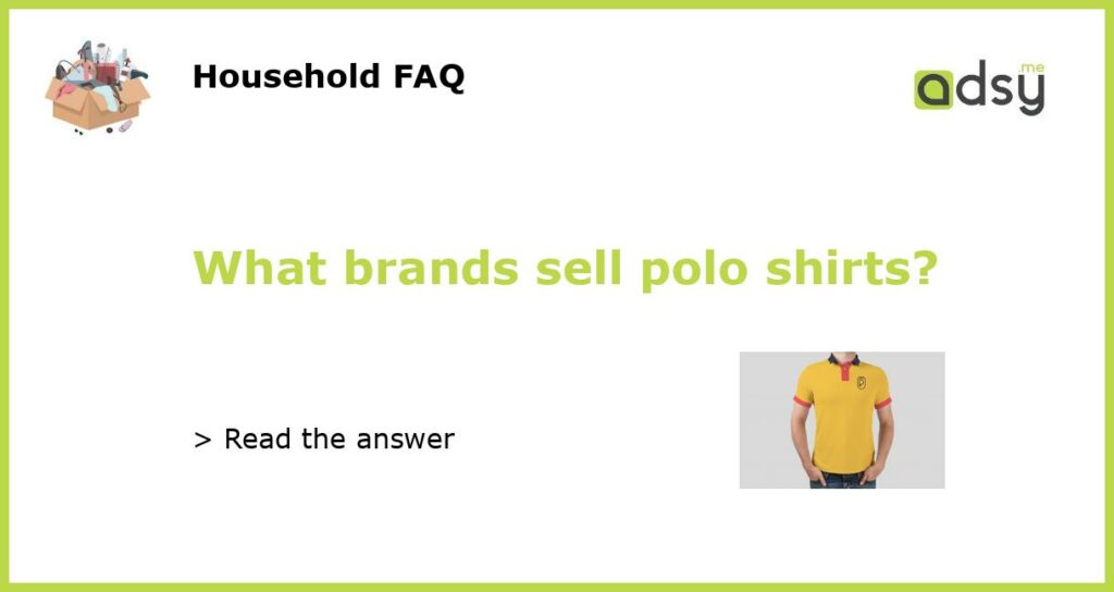 What brands sell polo shirts featured
