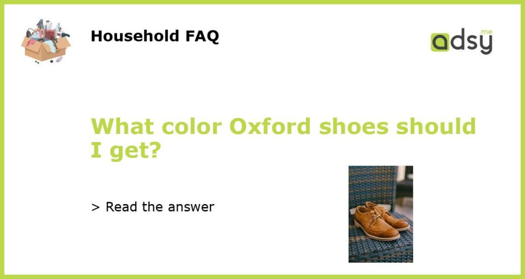 What color Oxford shoes should I get featured