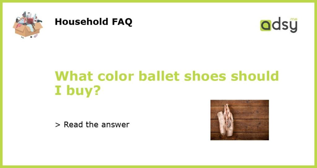 What color ballet shoes should I buy featured