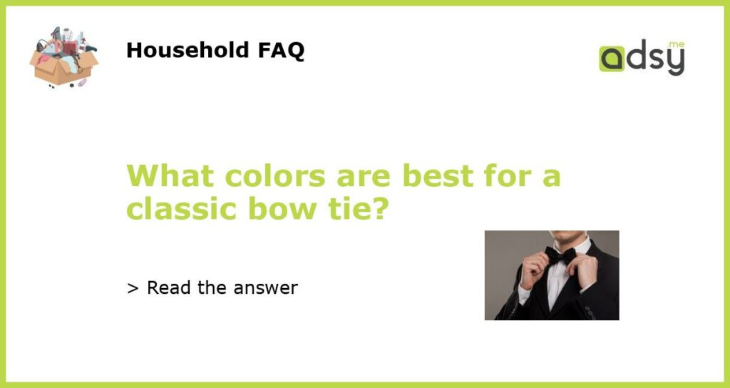 What colors are best for a classic bow tie featured