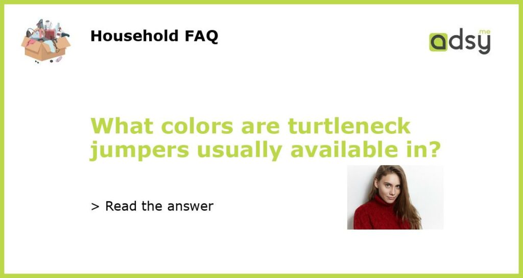 What colors are turtleneck jumpers usually available in featured