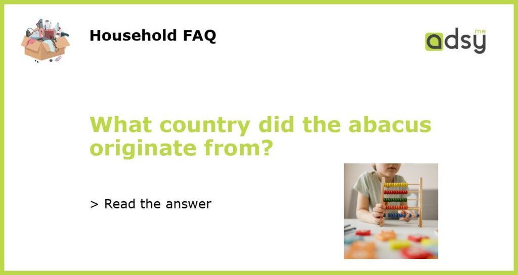 What country did the abacus originate from?