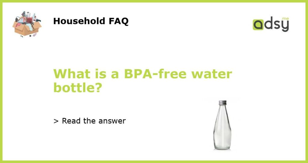 What is a BPA free water bottle featured
