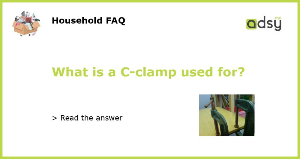What is a C clamp used for featured