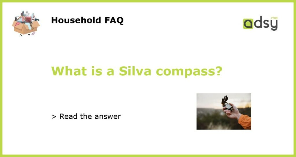 What is a Silva compass featured
