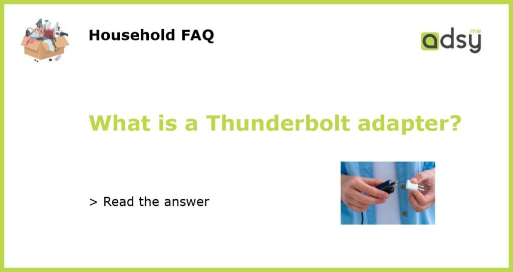 What is a Thunderbolt adapter featured