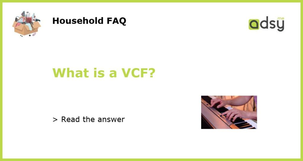 What is a VCF?