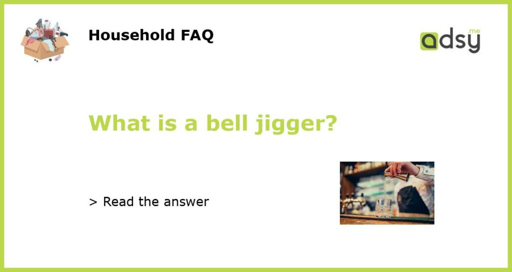 What is a bell jigger featured